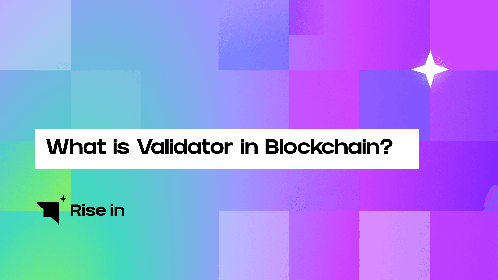 Understanding Validators in Blockchain