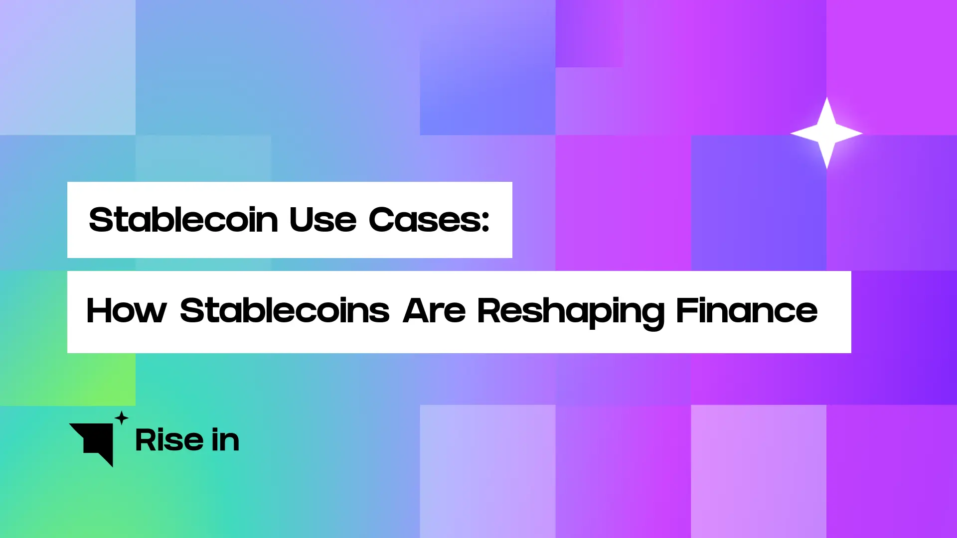 Stablecoin Use Cases: How Stablecoins Are Reshaping Finance