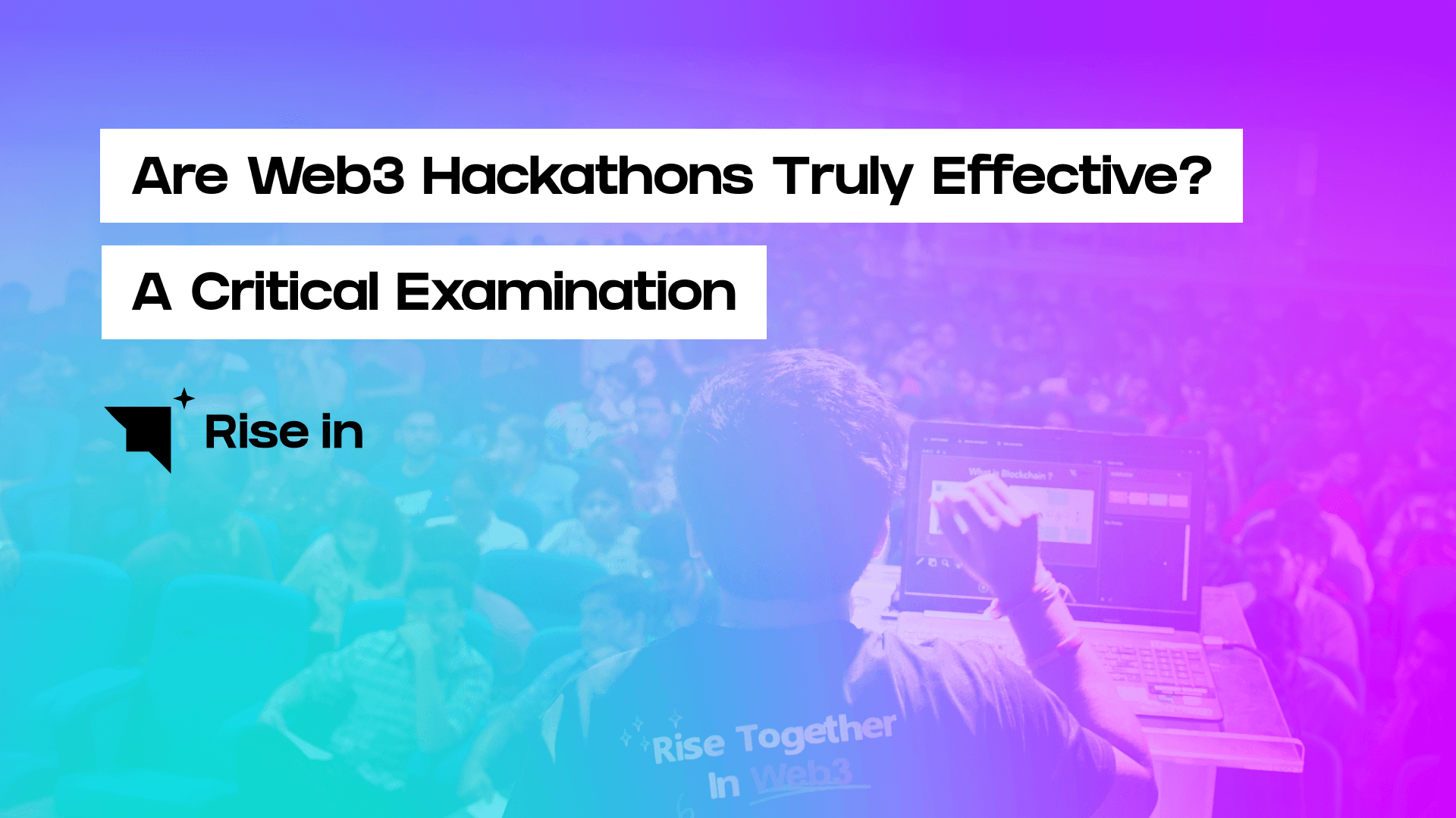 Are Web3 Hackathons Truly Effective? A Critical Examination