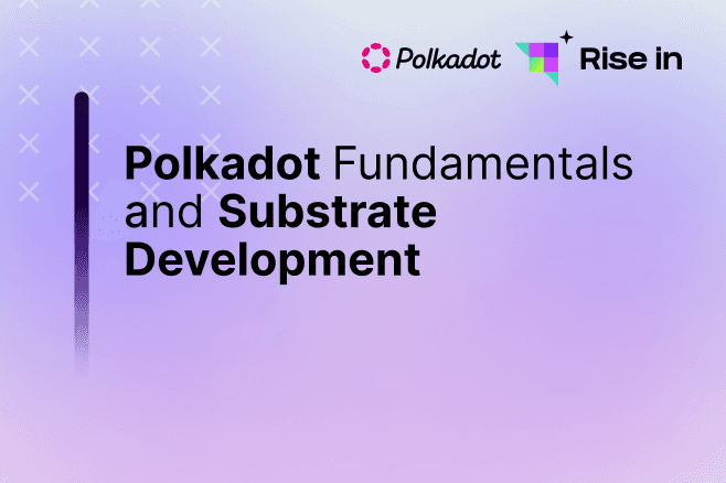 Learn everything about Polkadot and Substrate Development